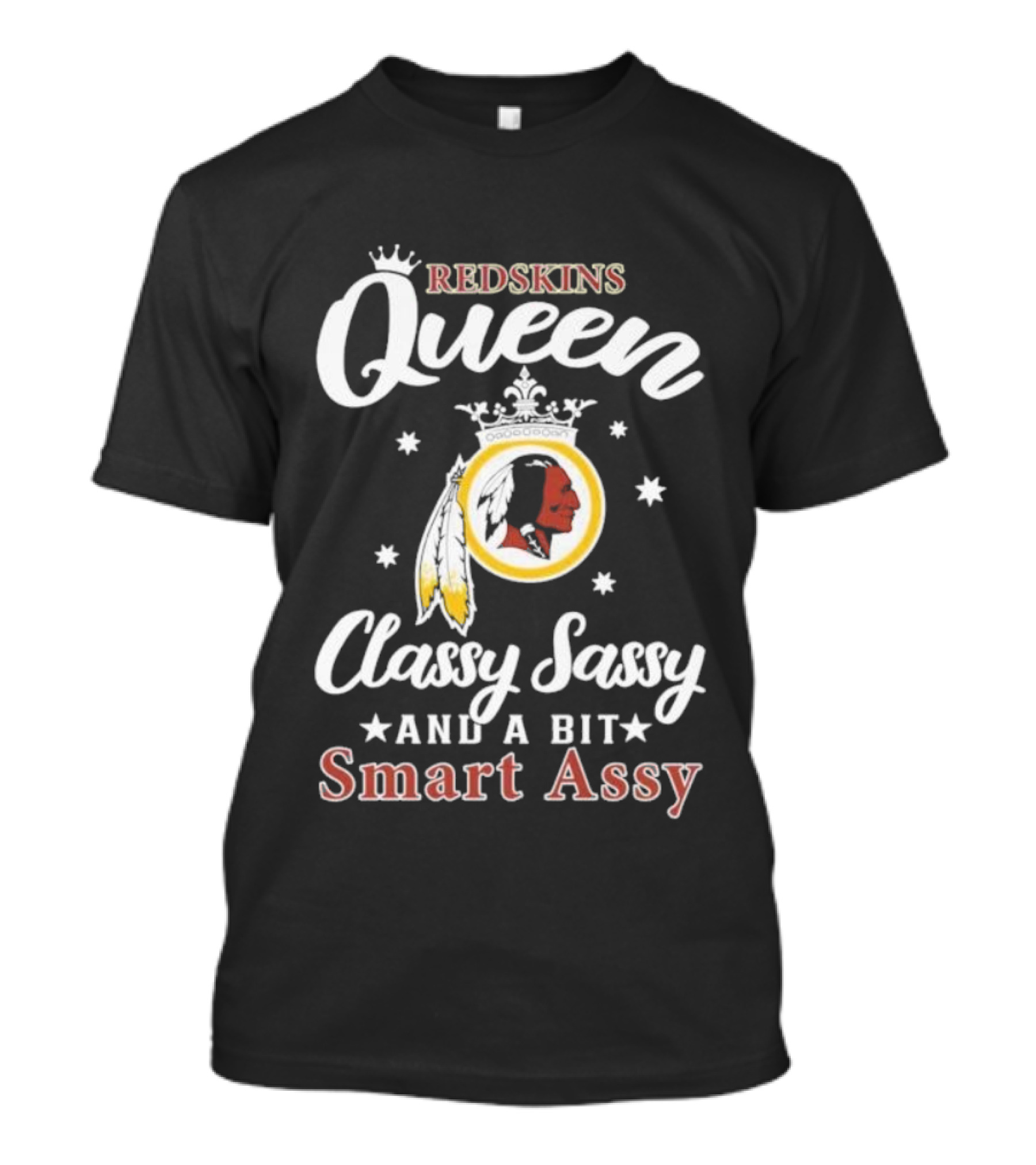 Redskins Queen Classy Sassy And A Bit Smart Assy T-Shirt