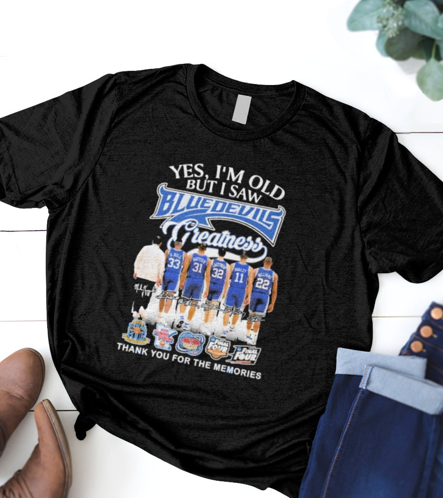 Yes I’m Old But I Saw Blue Devils Greatness Thank You For The Memories T-Shirt