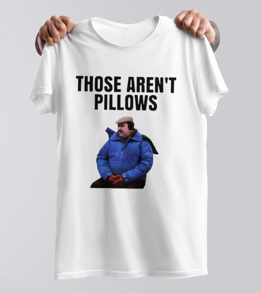 Those Aren’t Pillows Planes Trains And Automobiles Iconic Movie Scene T-Shirt