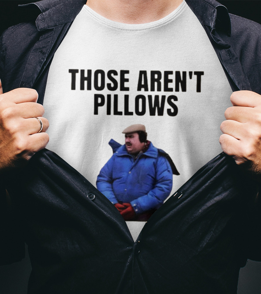 Those Aren’t Pillows Planes Trains And Automobiles Iconic Movie Scene T-Shirt