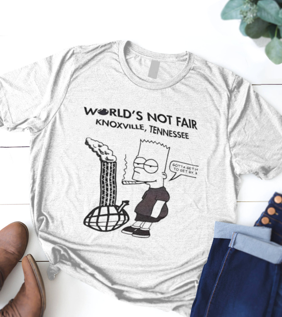 World’s Not Fair Knoxville Tennessee Bart Simpson Smoking Gotta Be Bad To Get By T-Shirt
