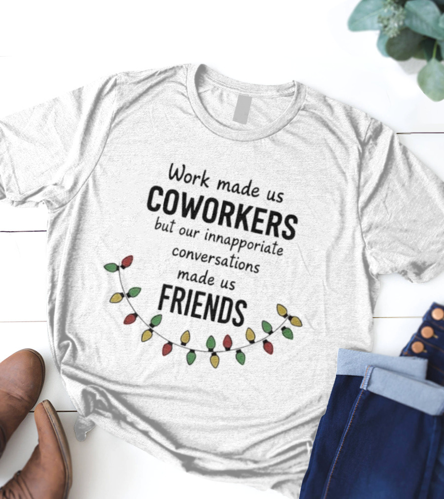 Christmas Coworkers Inappropriate Conversations Friends Holiday Lights T-Shirt