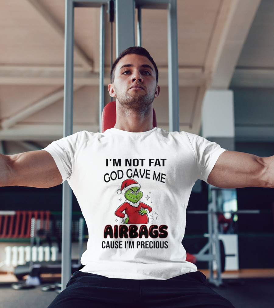 Grinch Santa Hat I'm Not Fat God Gave Me Airbags Cause I'm Precious T-Shirt