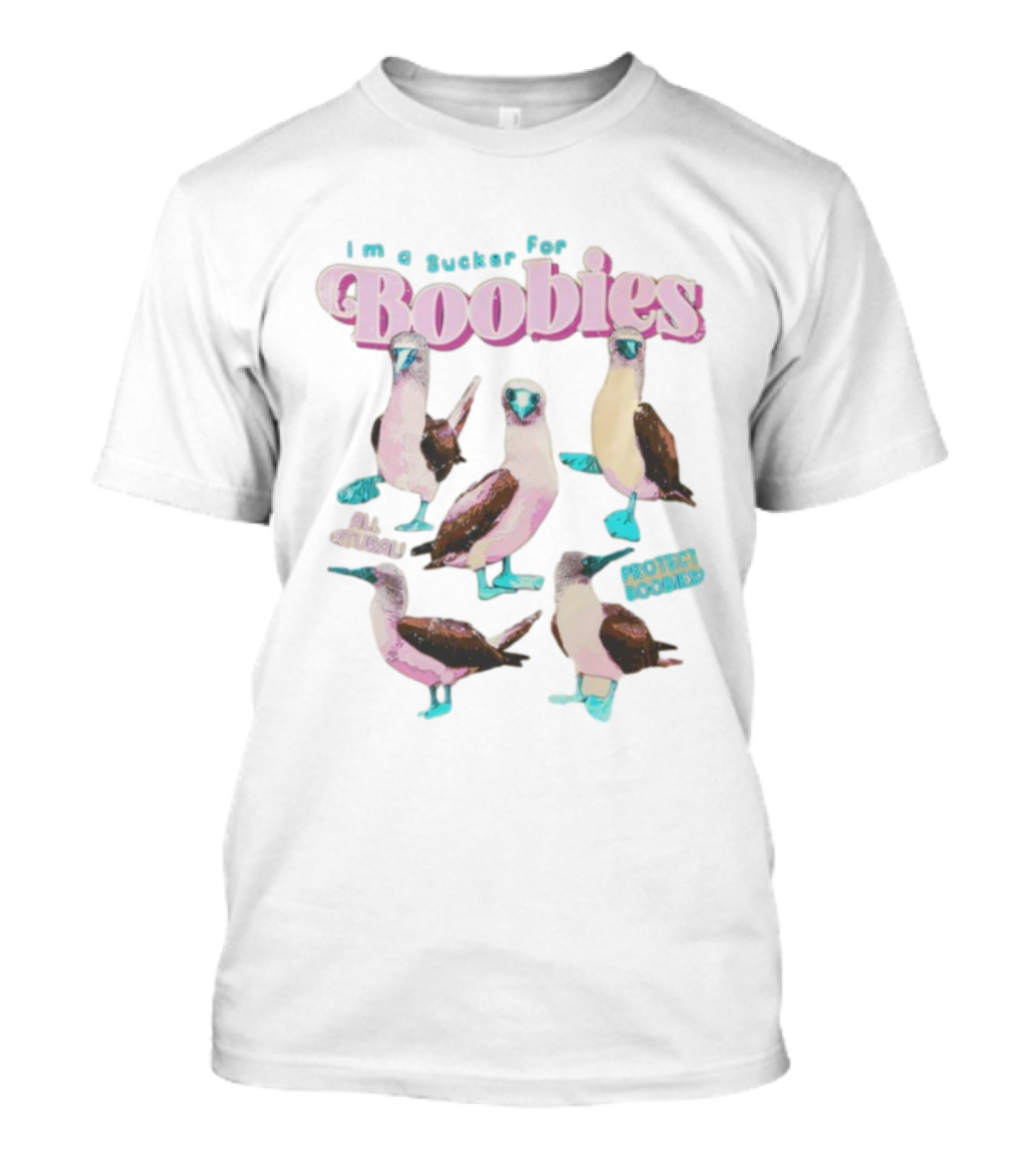 I'm A Sucker For Boobies Protect Boobies Save Seabirds T-Shirt