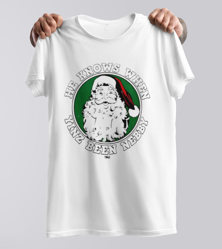He Knows When Yinz Been Nebby Santa Pittsburgh Christmas T-Shirt