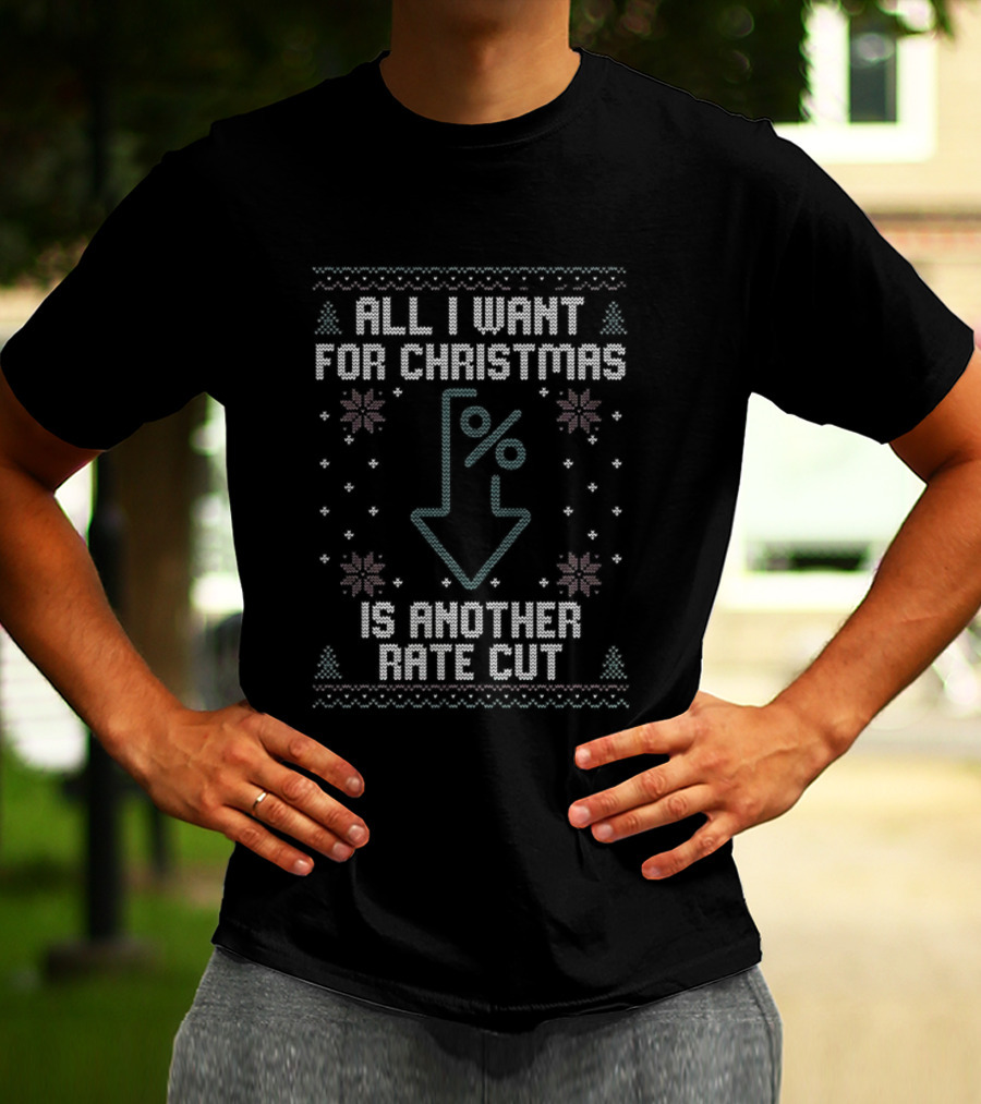 All I Want For Christmas Is Another Rate Cut Percent Down Arrow Ugly Christmas T-Shirt