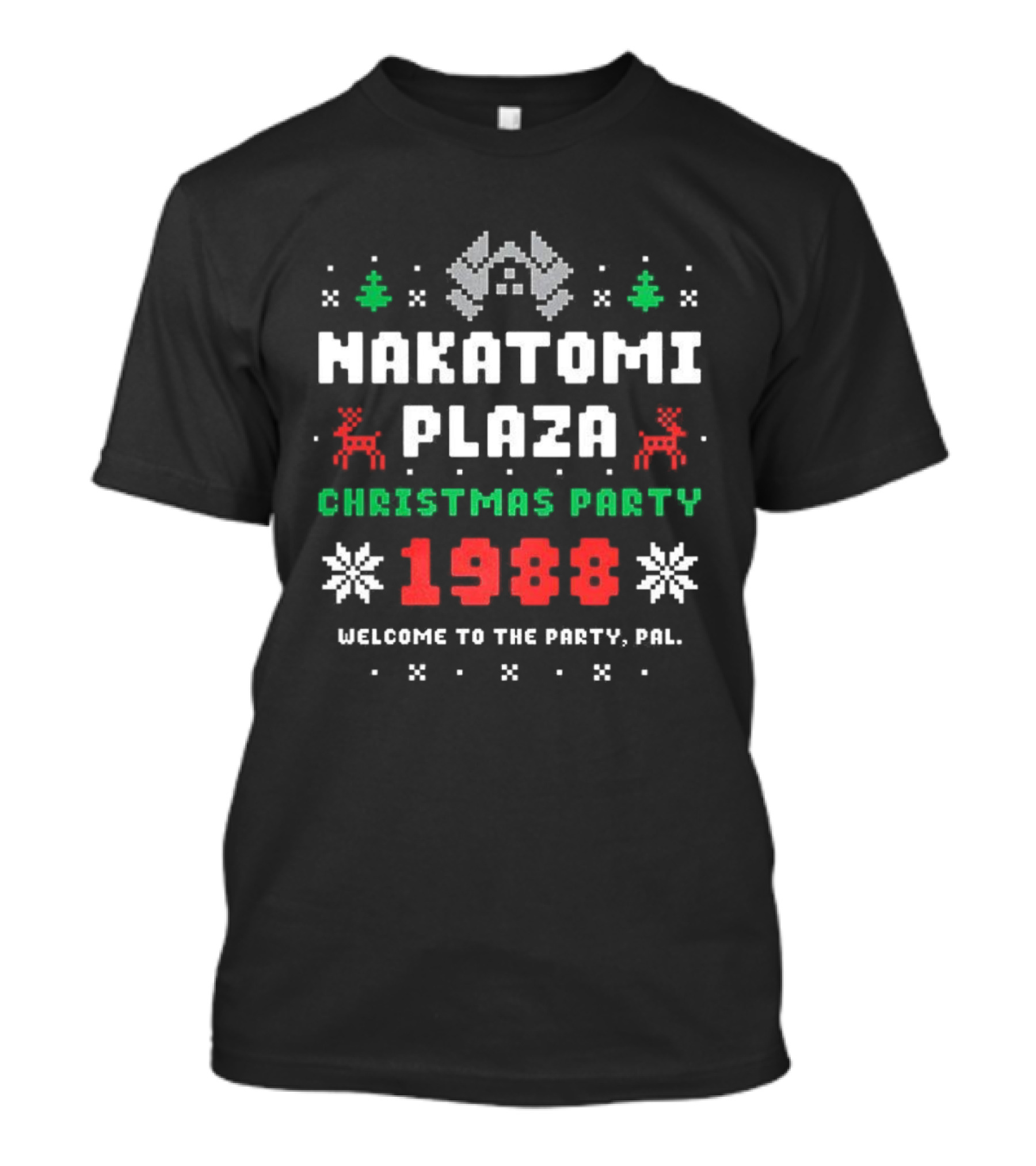 Nakatomi Plaza Christmas Party 1988 Welcome To The Party Pal T-Shirt