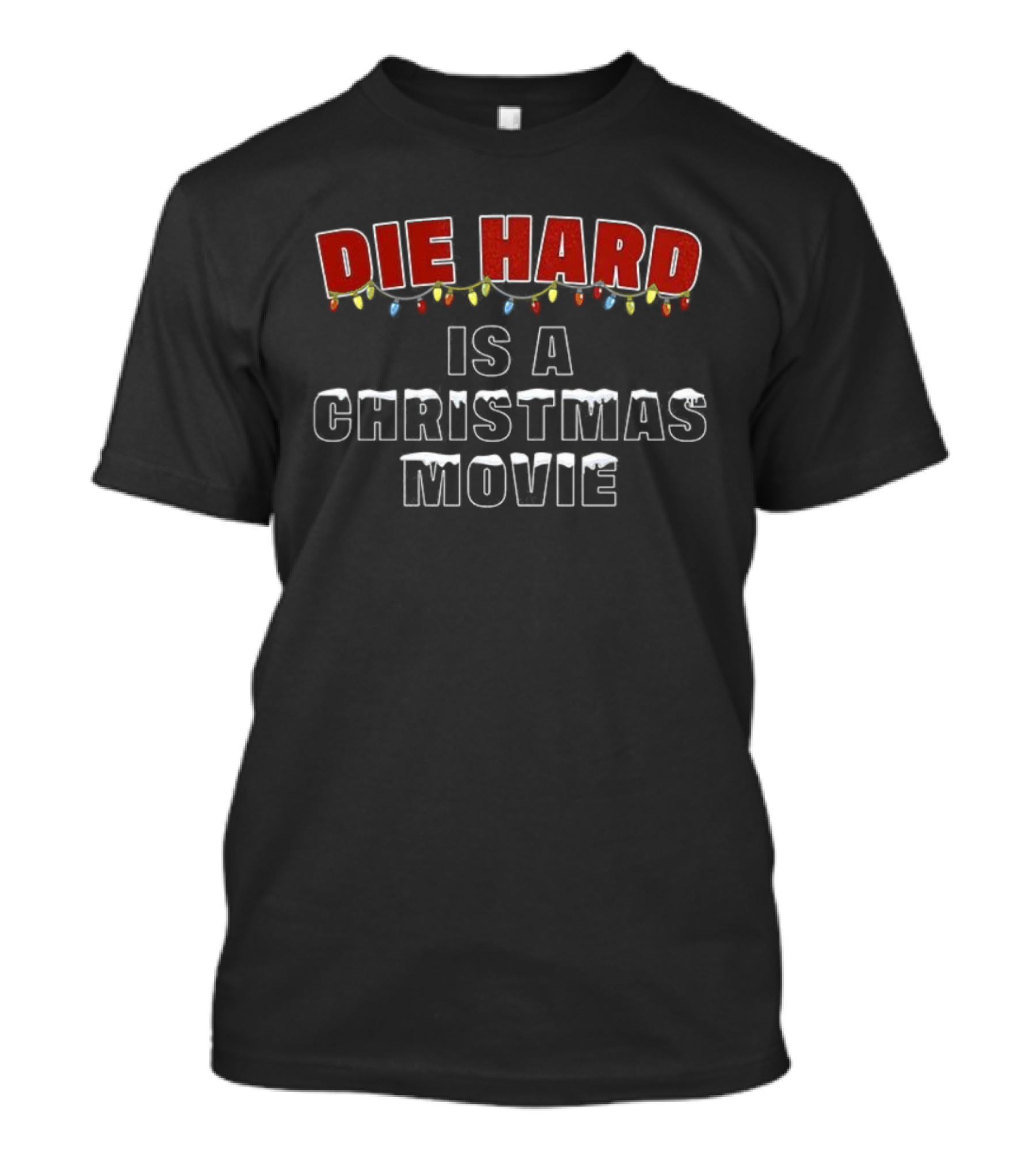 Die Hard Is A Christmas Movie Festive Statement With Lights T-Shirt