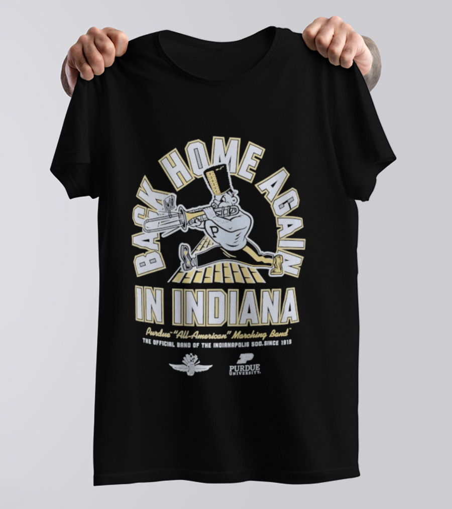 Back Home Again In Indiana Purdue All-American Marching Band Indianapolis Motor Speedway 500 Festival Parade T-Shirt