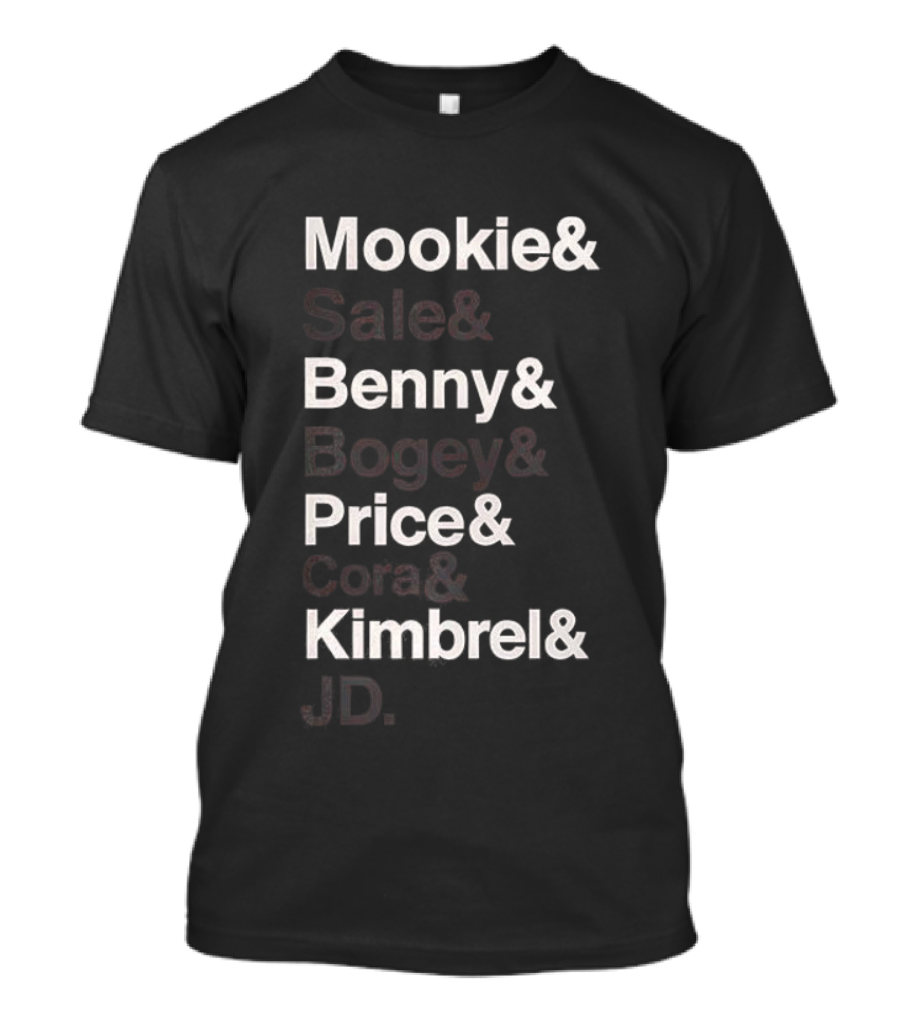 Mookie Sale Benny Bogey Price Cora Kimbrel JD Team Roster Tribute T-Shirt