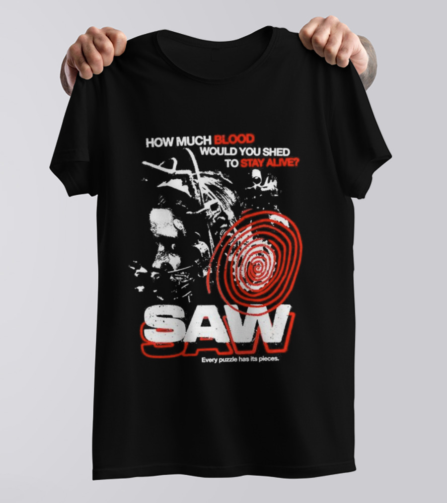 Saw 2004 How Much Blood Would You Shed Saw Every Puzzle Has Its Pieces T-Shirt