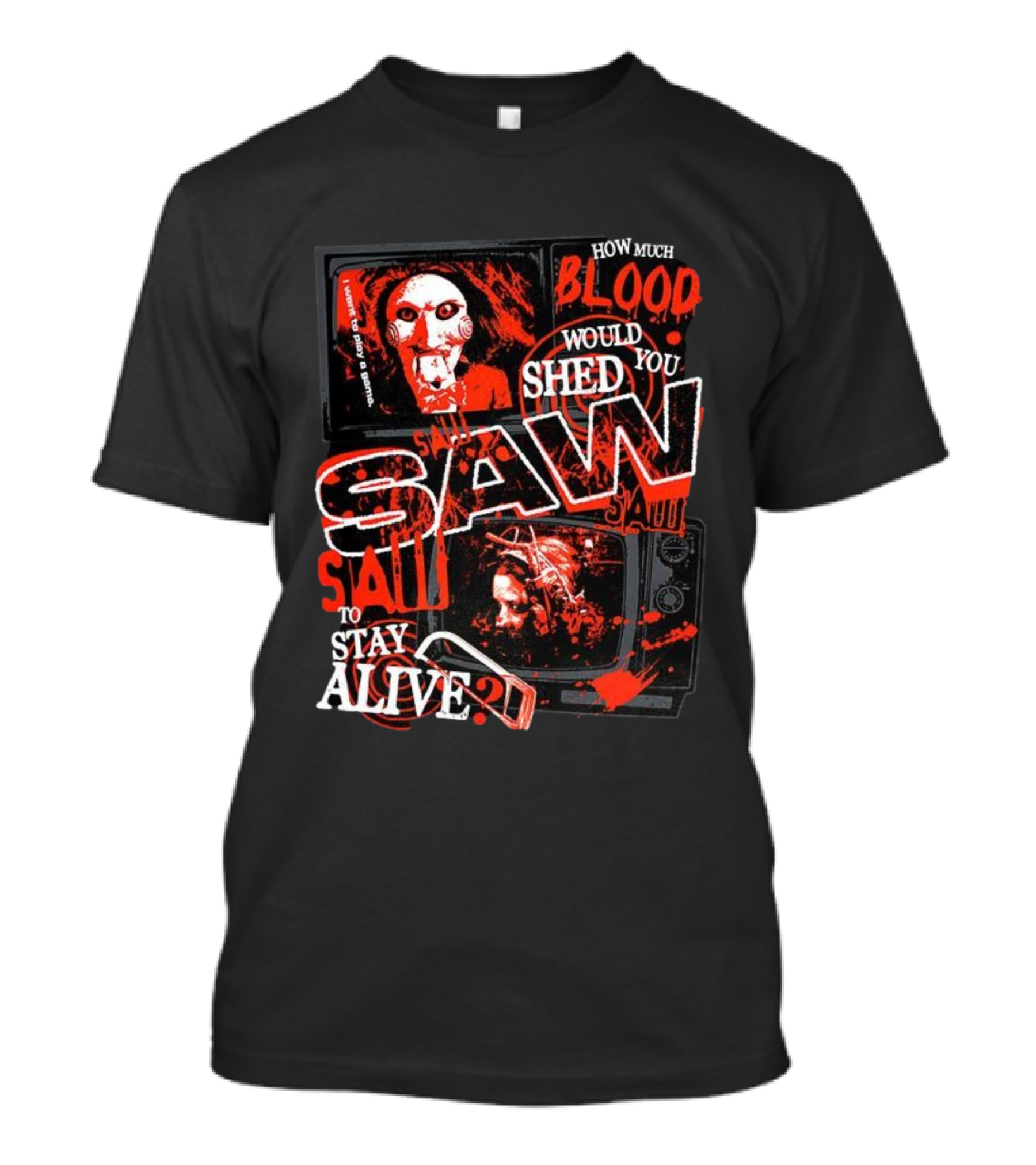 Saw 2004 How Much Blood Would You Shed To Stay Alive Jigsaw I Want To Play A Game T-Shirt