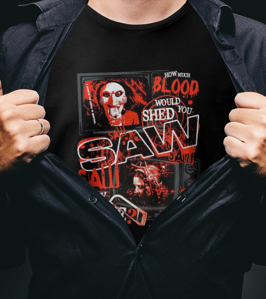 Saw 2004 How Much Blood Would You Shed To Stay Alive Jigsaw I Want To Play A Game T-Shirt