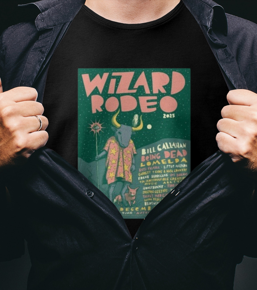 Wizard Rodeo 2025 Austin Featuring Bill Callahan Being Dead Lomelda December 6th Event T-Shirt