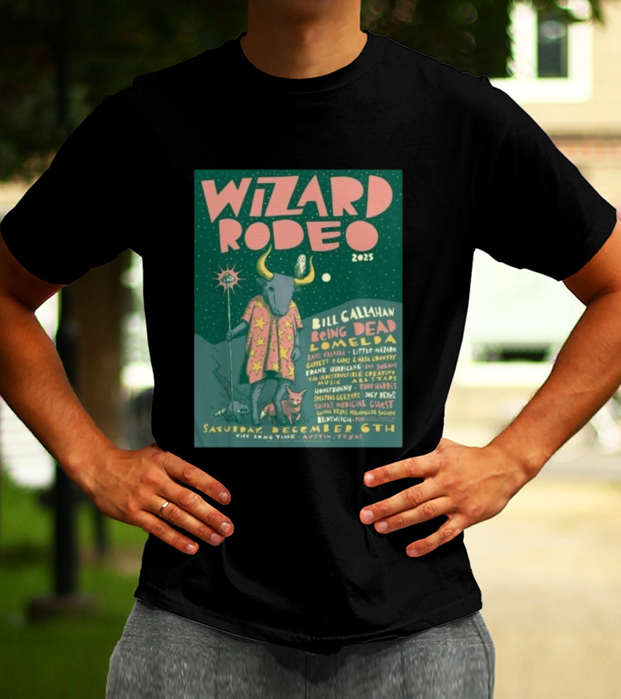 Wizard Rodeo 2025 Austin Featuring Bill Callahan Being Dead Lomelda December 6th Event T-Shirt