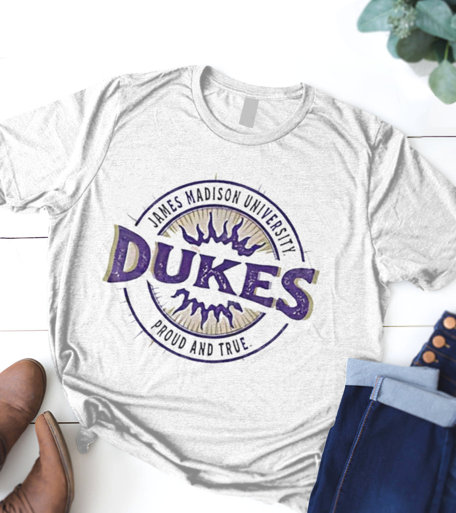 James Madison University Dukes Proud And True T-Shirt