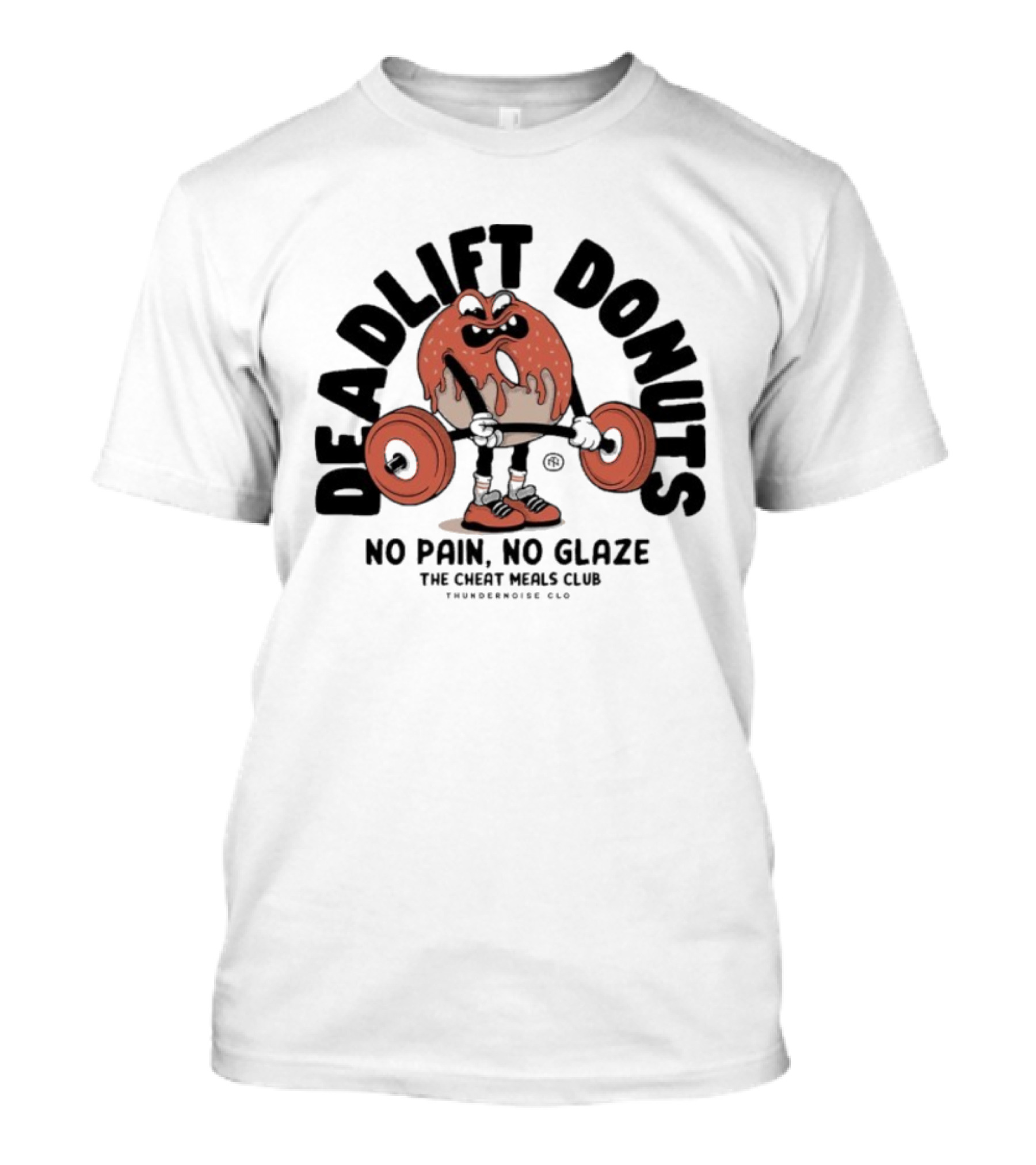 Thundernoise Deadlift Donuts No Pain No Glaze The Cheat Meals Club Fitness Motivation T-Shirt