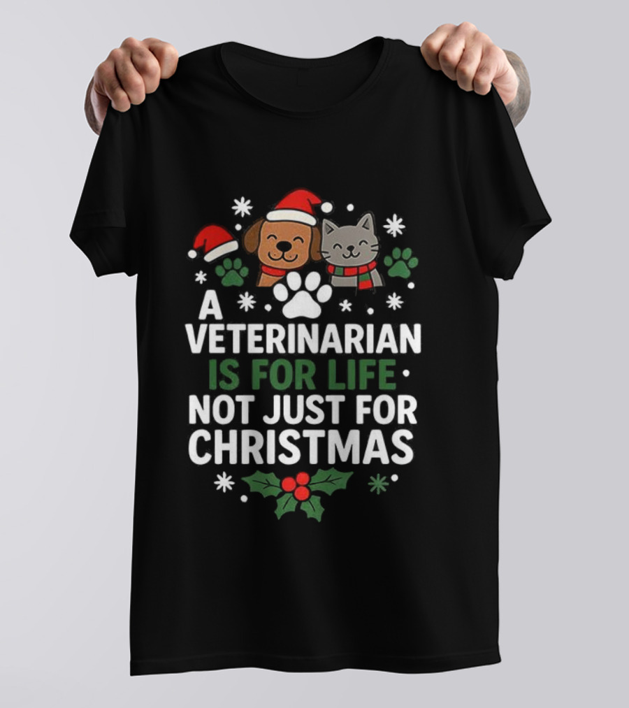 A Veterinarian Is For Life Not Just For Christmas Dog Cat Santa Hats T-Shirt