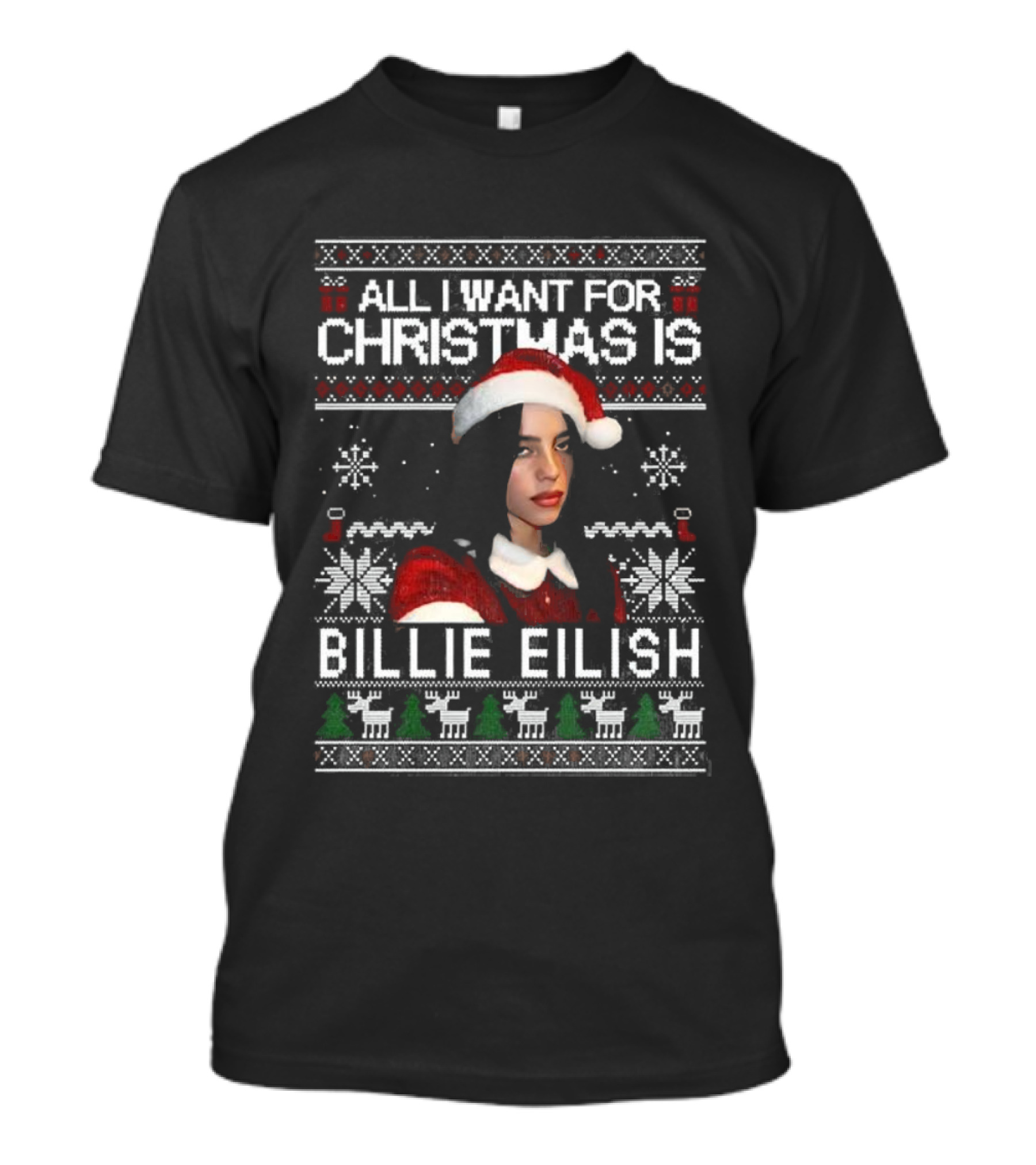 All I Want For Christmas Is Billie Eilish Ugly Christmas Sweater Santa Hat T-Shirt