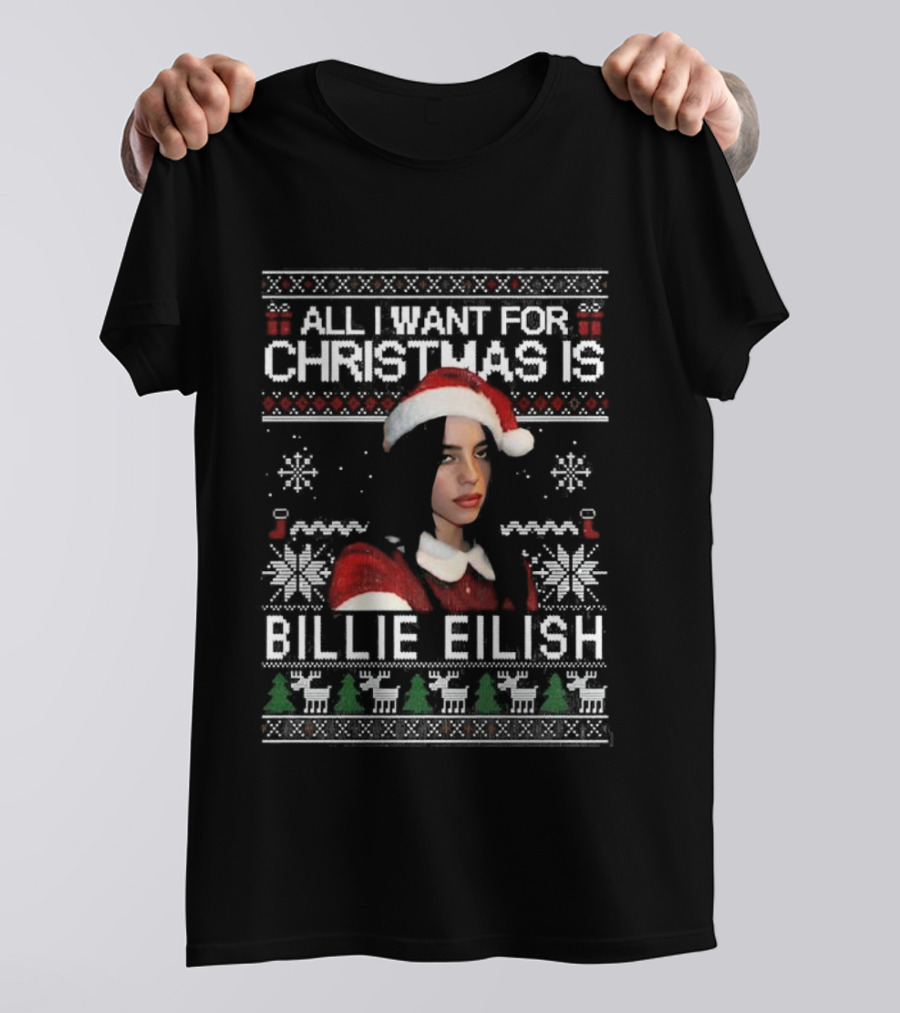 All I Want For Christmas Is Billie Eilish Ugly Christmas Sweater Santa Hat T-Shirt