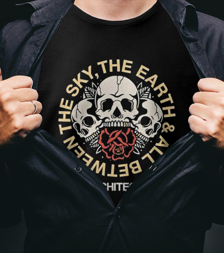 ARCHITECTS THE SKY THE EARTH ALL BETWEEN SKULLS ROSE T-Shirt