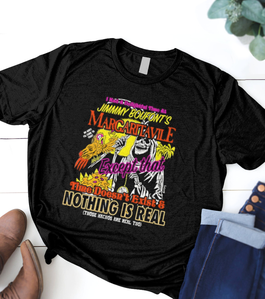 Jimmy Boufont’s Margaritaville Forget That Time Doesn’t Exist & Nothing Is Real T-Shirt
