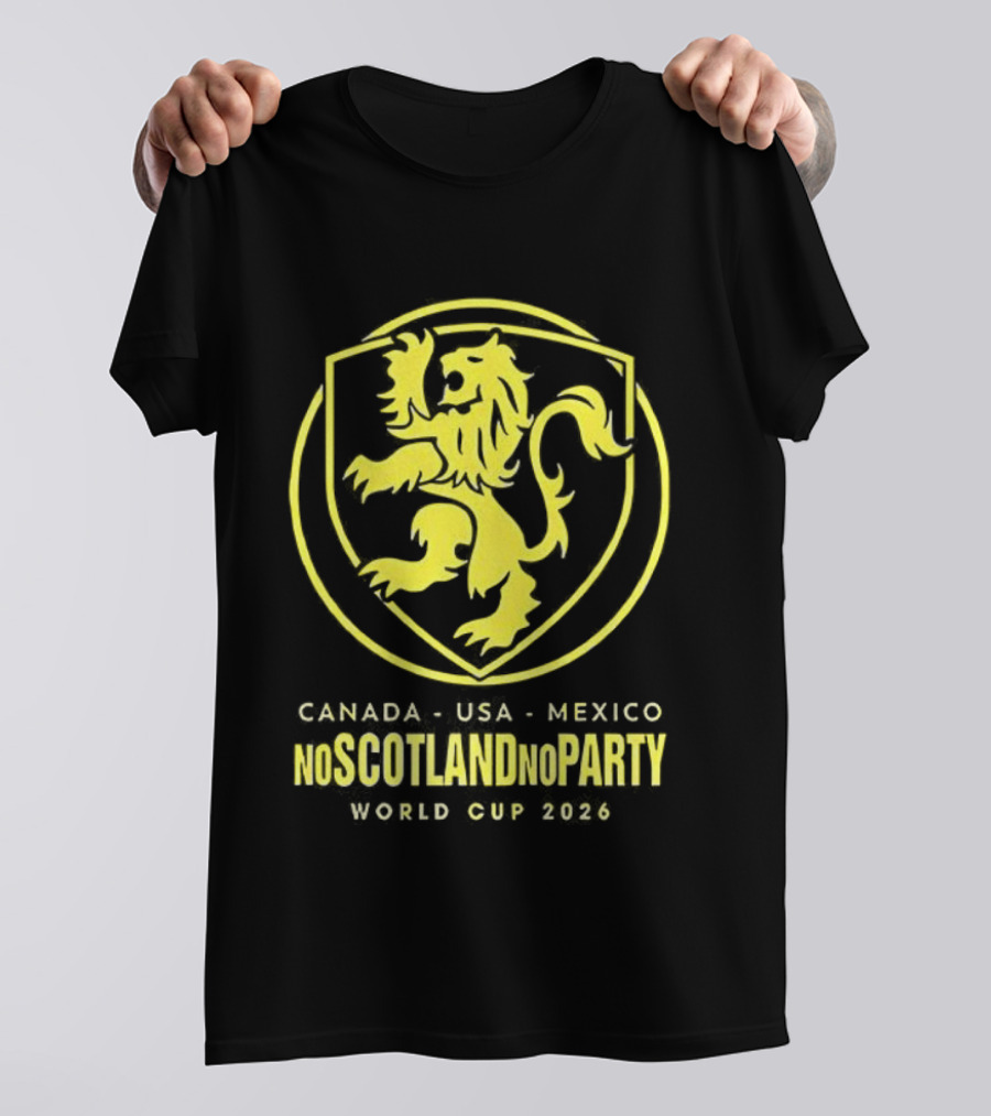 Scotland World Cup 2026 No Scotland No Party Canada USA Mexico T-Shirt