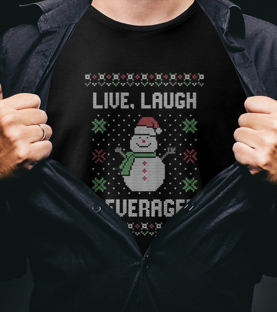 Snowman Live Laugh Leveraged Ugly Christmas Sarcastic Holiday Humor T-Shirt