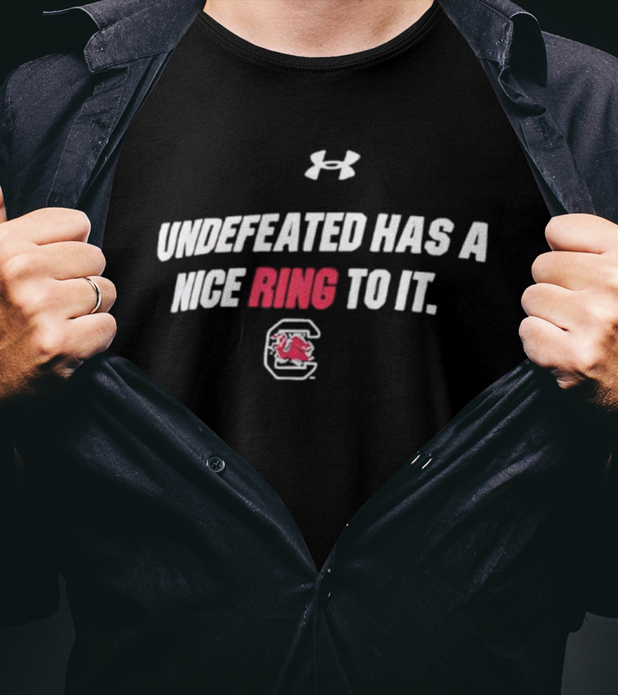 Undefeated Has A Nice Ring To It South Carolina Gamecocks T-Shirt