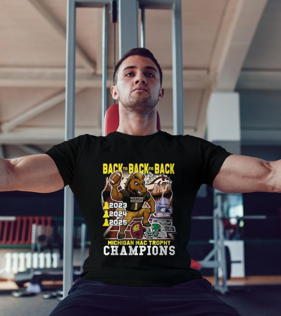 Back To Back To Back Western Michigan Broncos Football Michigan MAC Trophy Champions 2020 2021 2022 T-Shirt