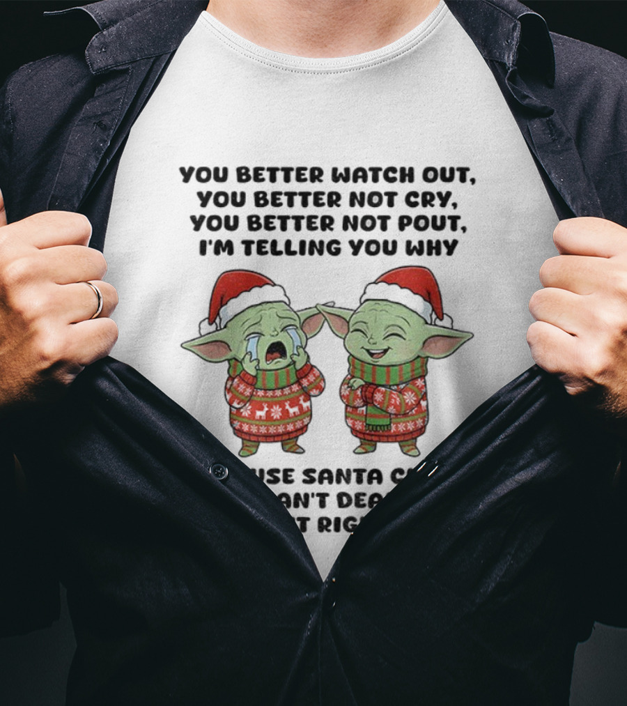 Baby Yoda Santa Hat You Better Out You Better Not Cry Christmas Santa Claus Can't Deal Right Now T-Shirt