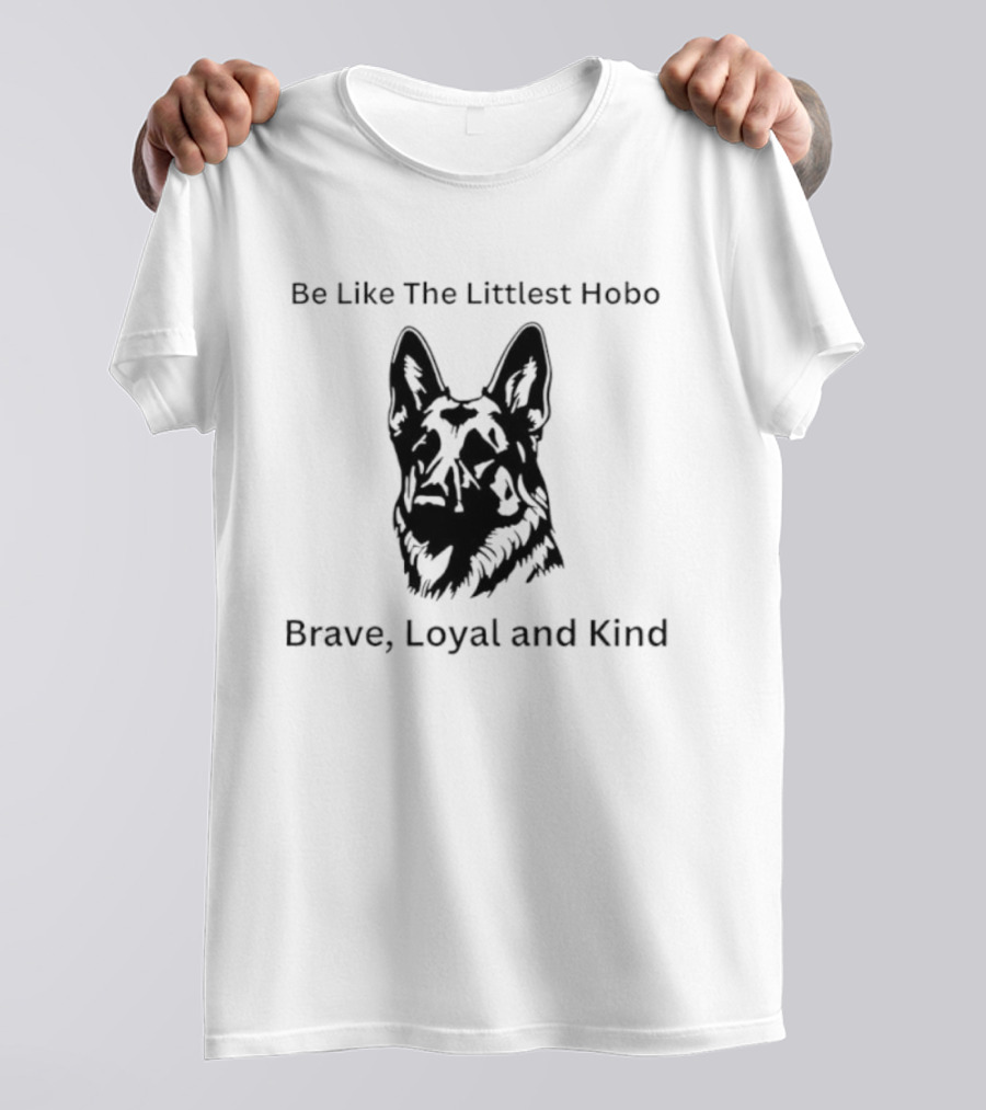 Be Like The Littlest Hobo Brave Loyal And Kind Canadian Television Series Inspiring Traits T-Shirt