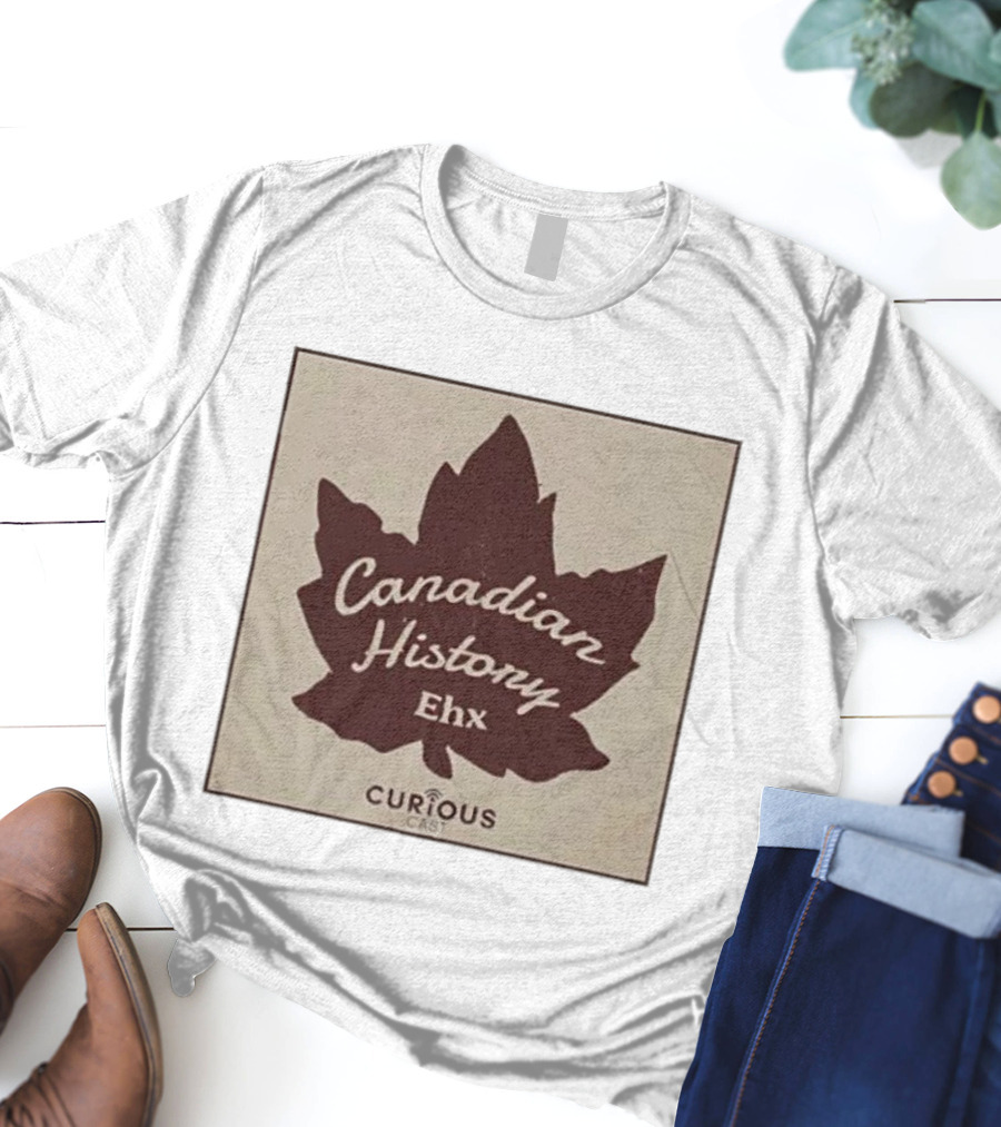 Canadian History Ehx Maple Leaf Curious Cast T-Shirt