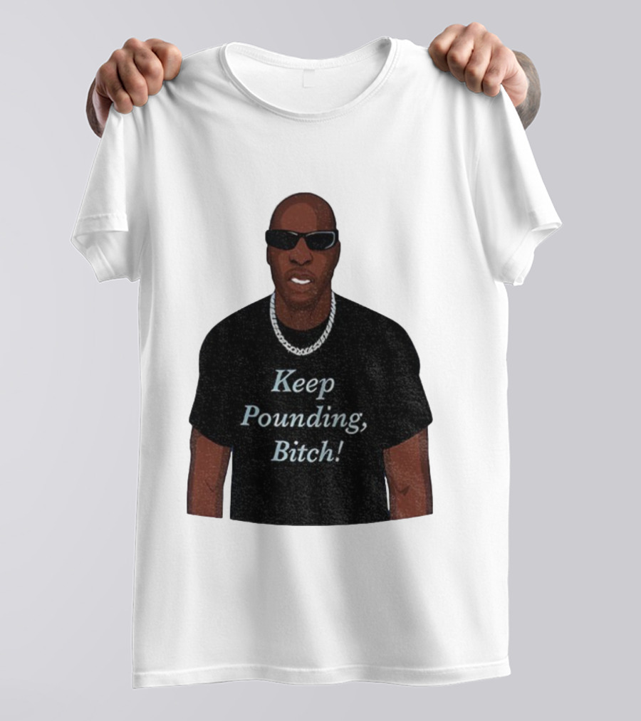 Chad Johnson Keep Pounding Bitch Bold Statement T-Shirt