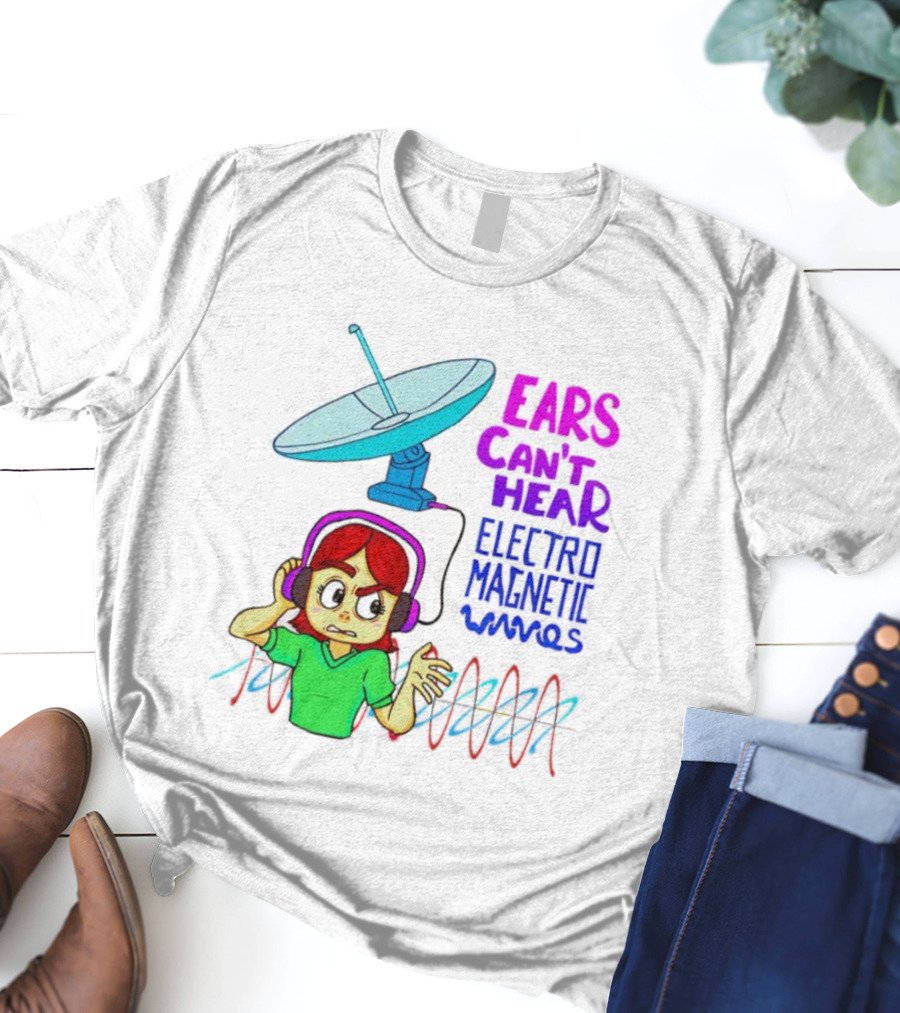 Ears Can’t Hear Electro Magnetic Waves Cartoon Headphones Dish Antenna T-Shirt