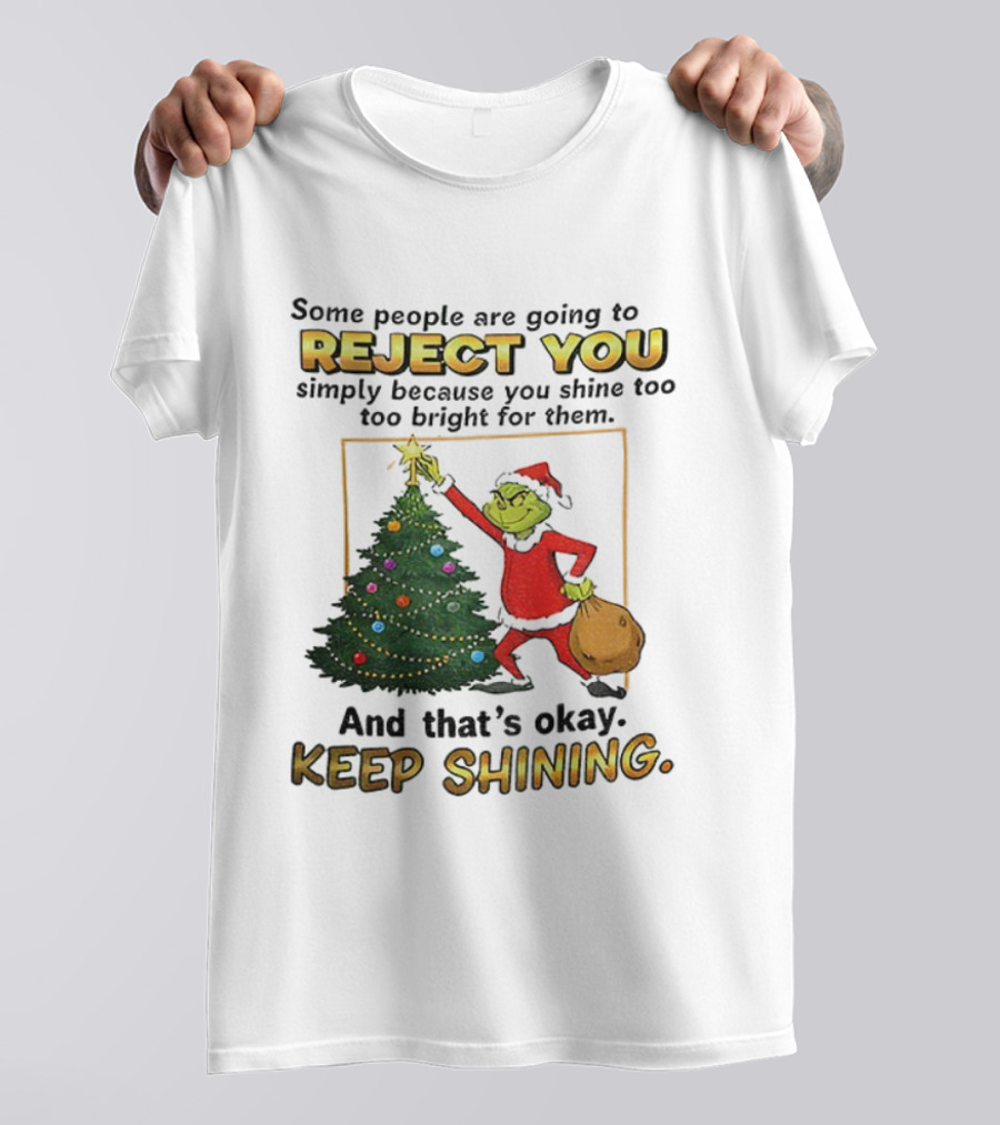 Grinch Santa Reject You Keep Shining Christmas Tree T-Shirt