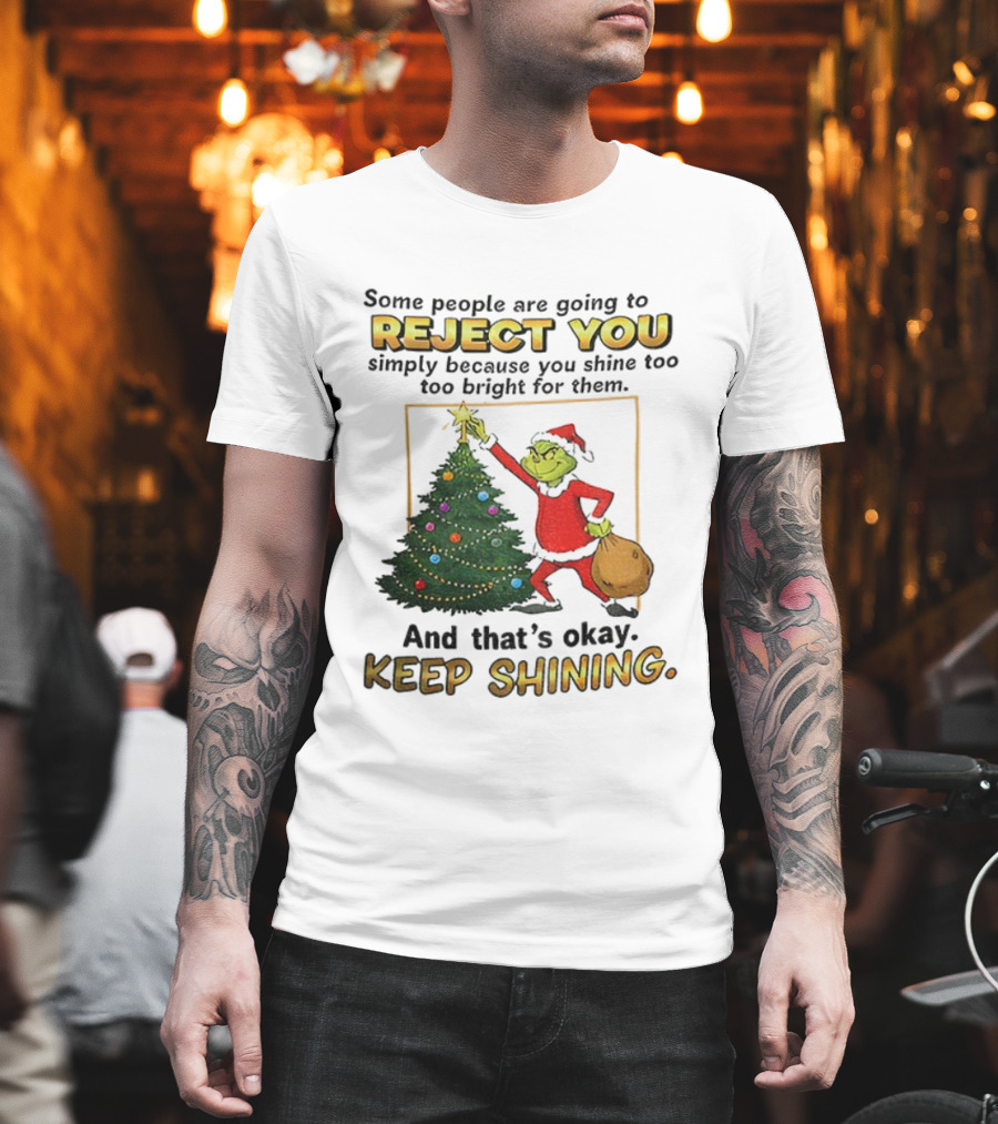 Grinch Santa Reject You Keep Shining Christmas Tree T-Shirt