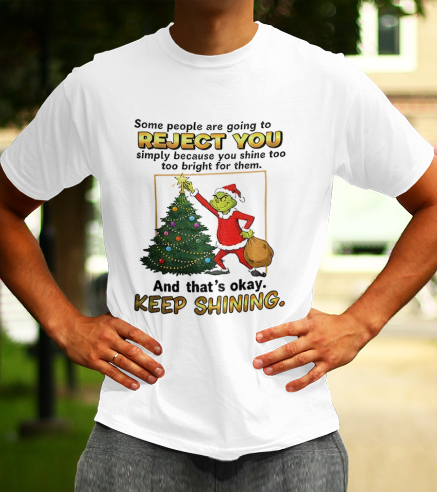 Grinch Santa Reject You Keep Shining Christmas Tree T-Shirt