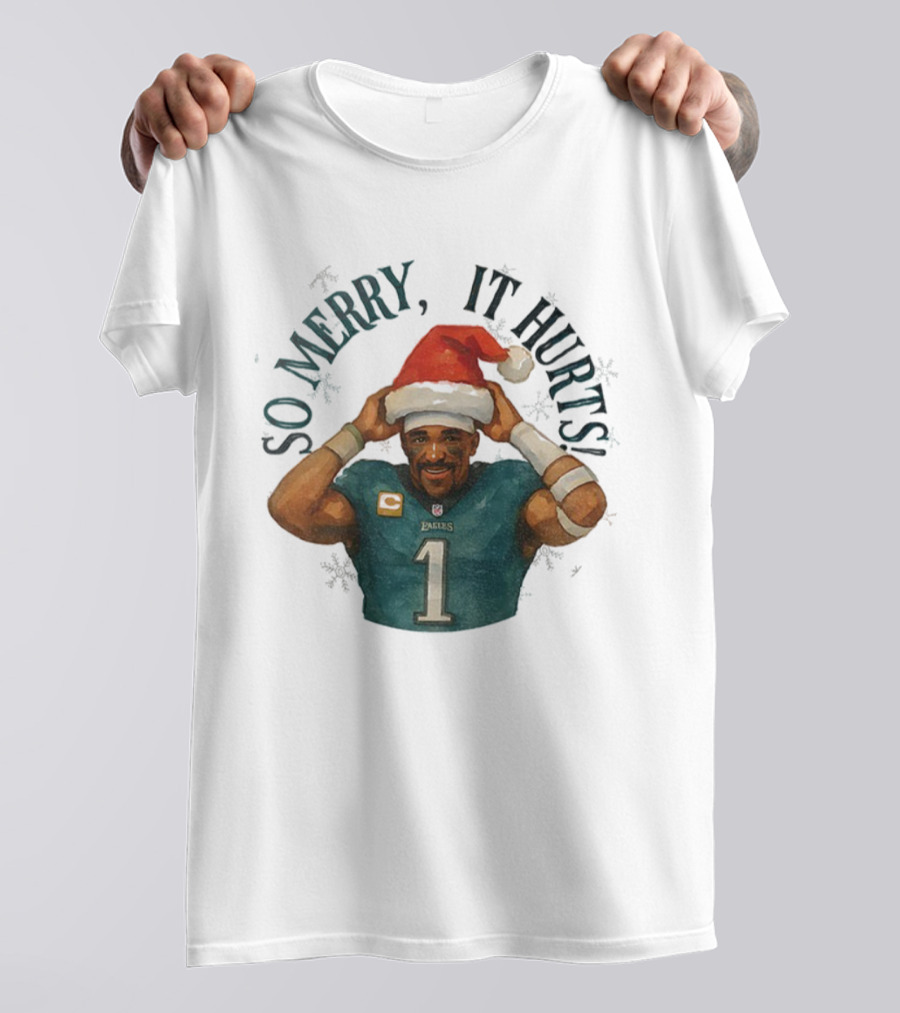 So Merry It Hurts Jalen Hurts Eagles Christmas T-Shirt