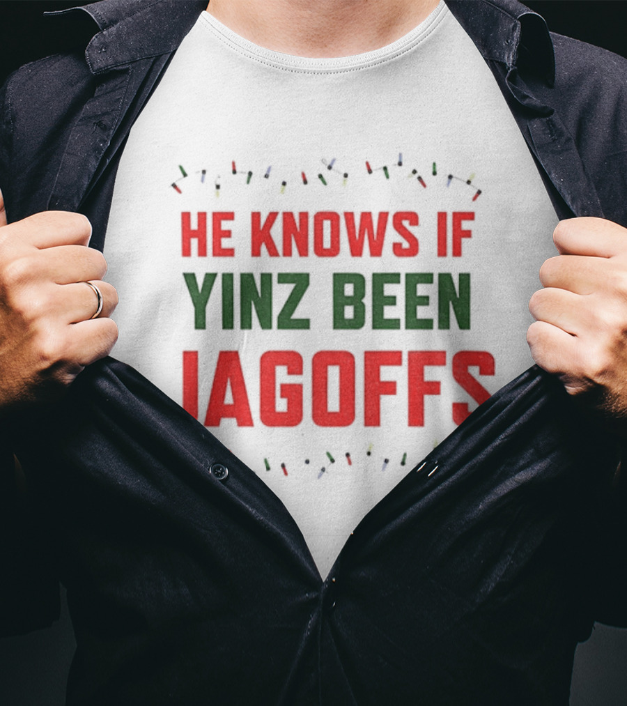 Pittsburgh Christmas He Knows If Yinz Been Jagoffs T-Shirt