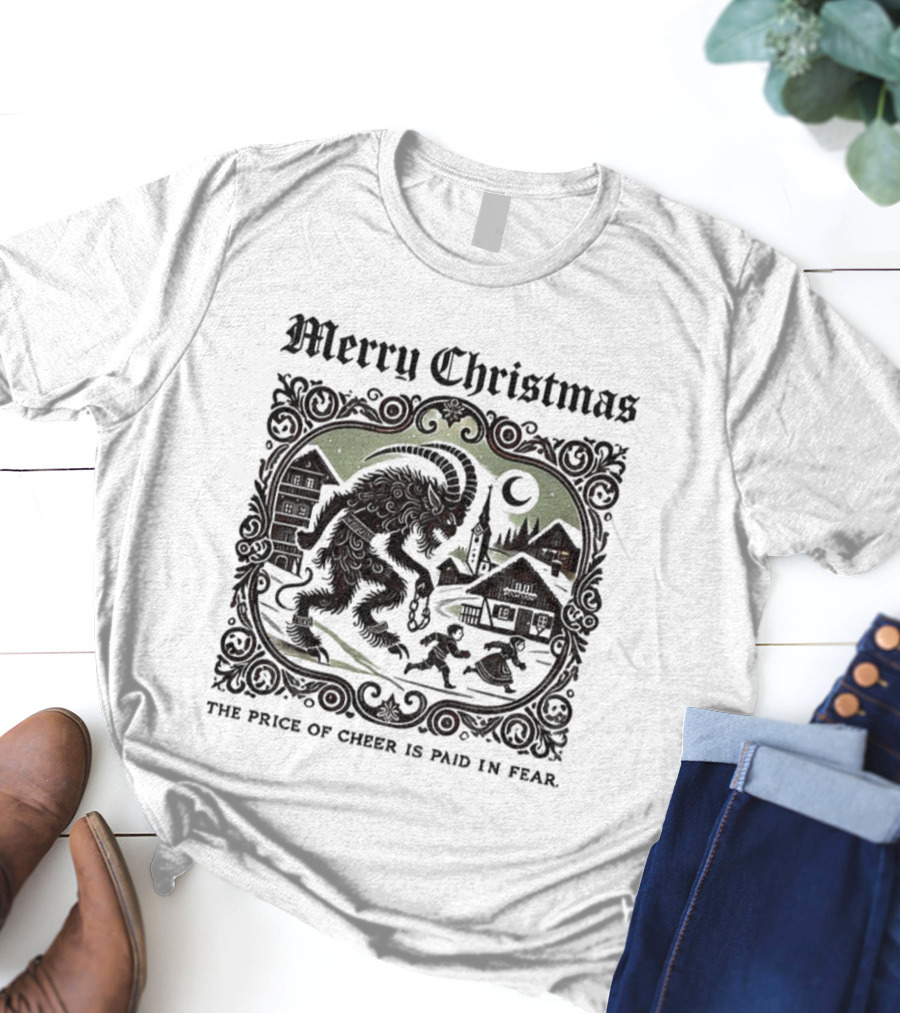 Merry Christmas Krampus Price Of Cheer Is Paid In Fear T-Shirt
