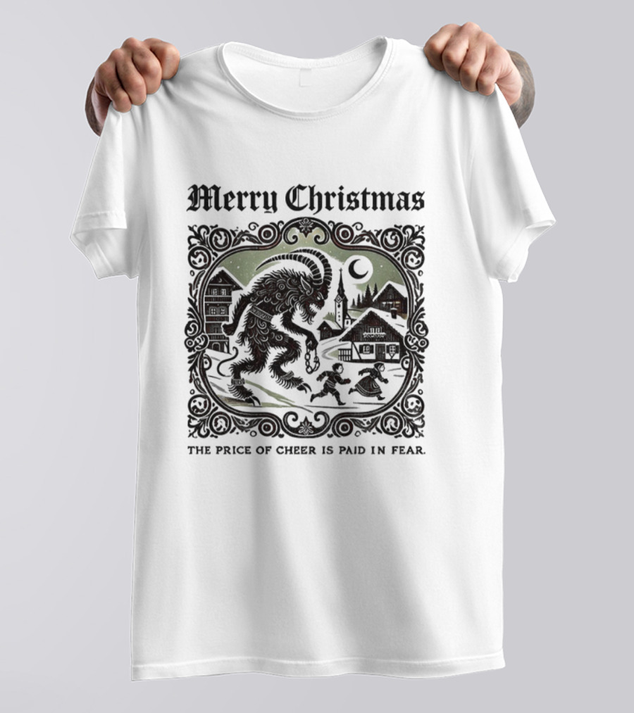 Merry Christmas Krampus Price Of Cheer Is Paid In Fear T-Shirt