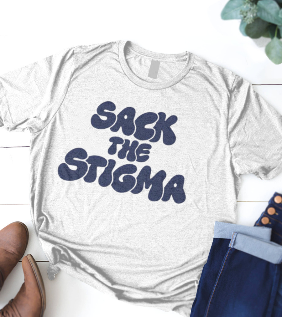 Sack The Stigma Mental Health Awareness T-Shirt