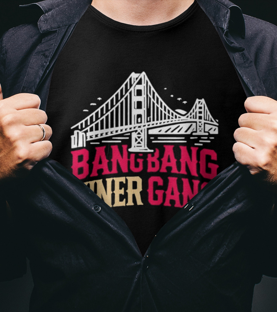 Golden Gate Bridge Bang Bang Niner Gang T-Shirt