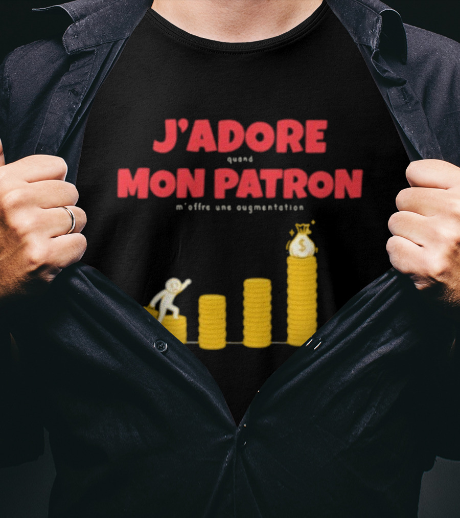 J’adore Mon Patron Quand M’offre Une Augmentation Humour Argent Graphique T-Shirt