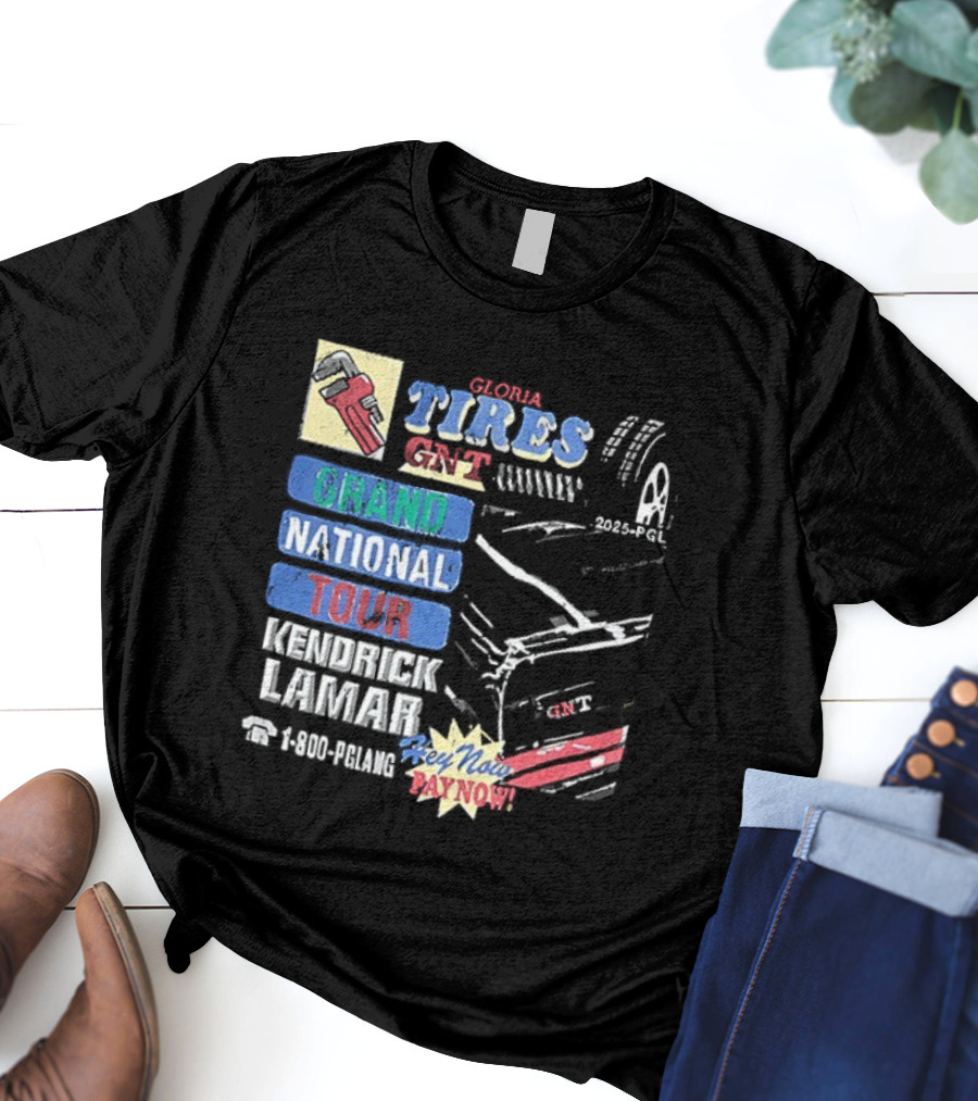 Gloria Tires Service GNT Grand National Tour Kendrick Lamar Bayno Bayno 2025 T-Shirt