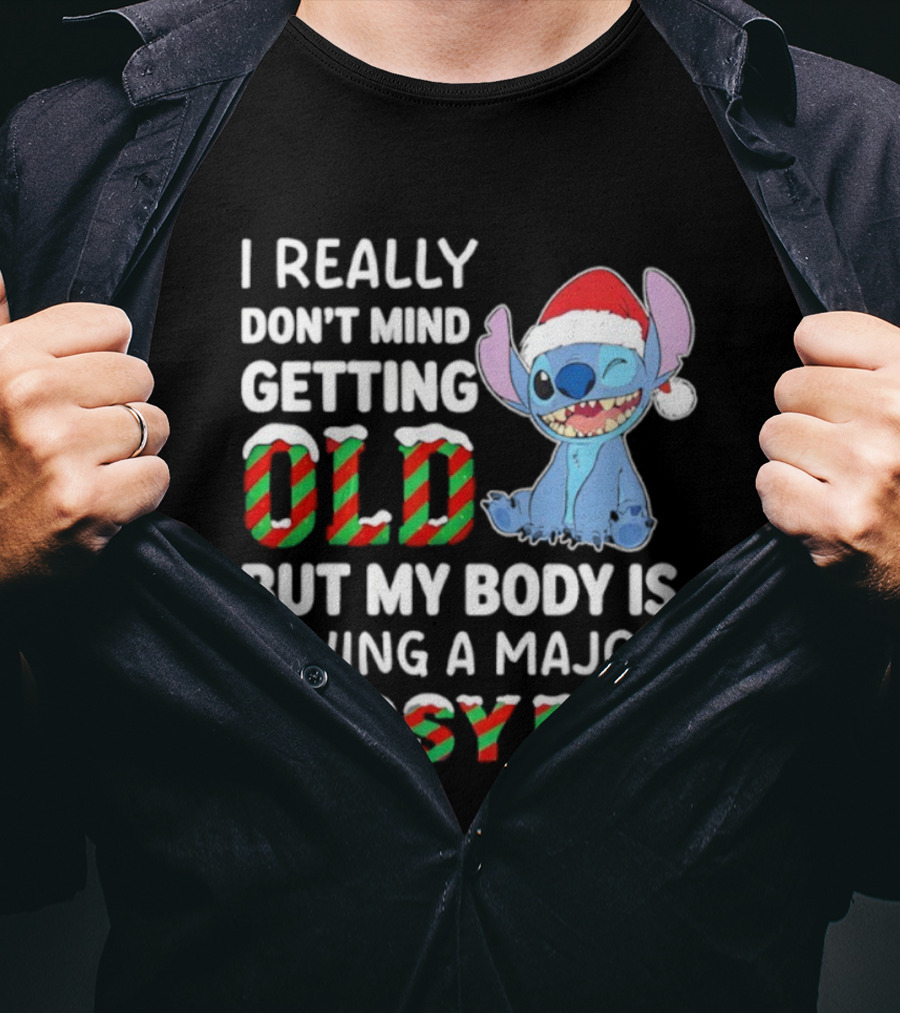 I Really Don't Mind Getting Old But My Body Is Having A Major Hissy Fit Stitch Santa Hat T-Shirt
