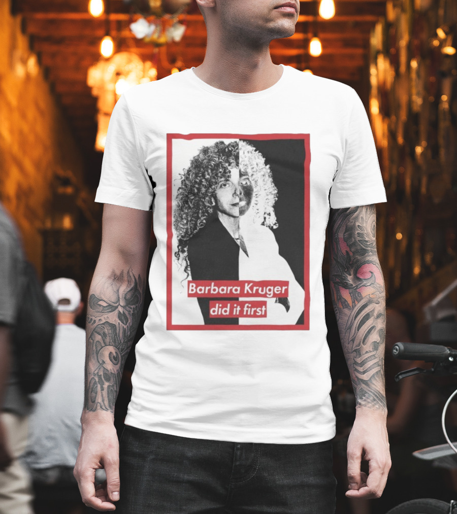 Barbara Kruger Did It First Black And White Contrast T-Shirt