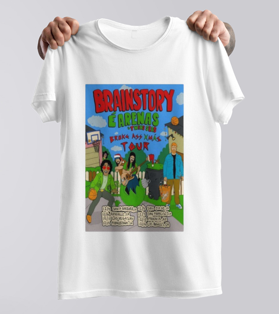 Brainstory É Arenas Twin Seas Broke Ass Xmas Tour Santa Barbara San Jose Los Angeles 2025 T-Shirt