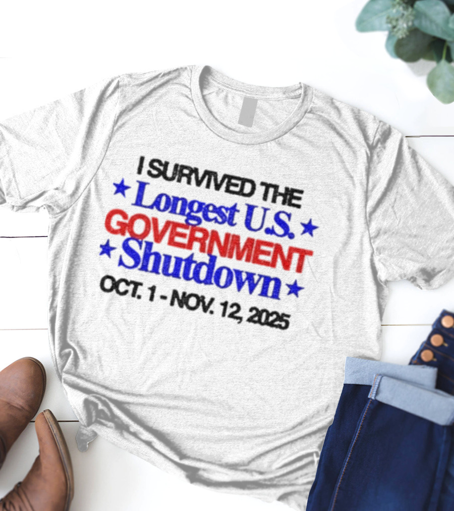 I Survived The Longest U.S. Government Shutdown Oct 1 Nov 12 2025 T-Shirt